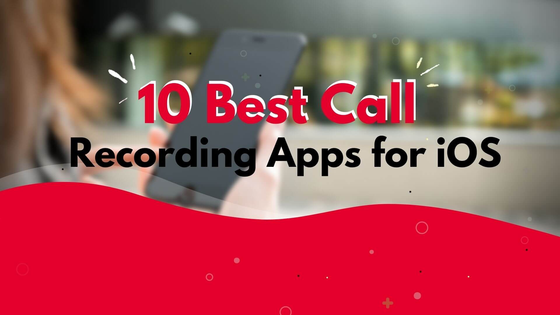 10 Best Call Recording Apps for iOS 2021