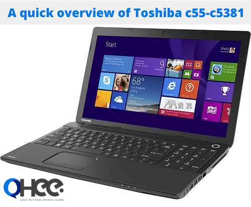 A quick overview of Toshiba c55-c5381