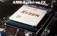 AMD Ryzen vs FX- Which is Best? [Comparison]