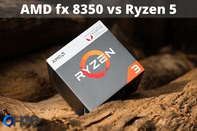 AMD fx 8350 vs Ryzen 5 3400G – Comparison Review