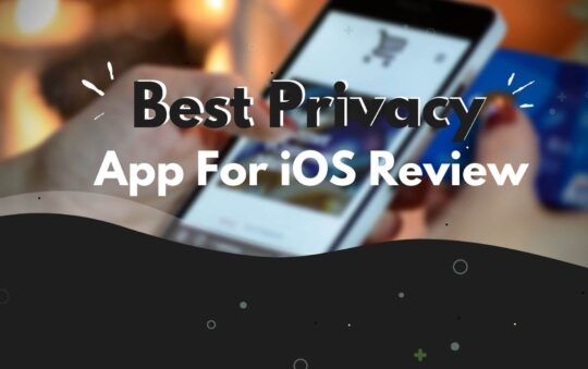 Best Privacy App For iOS Review 2022