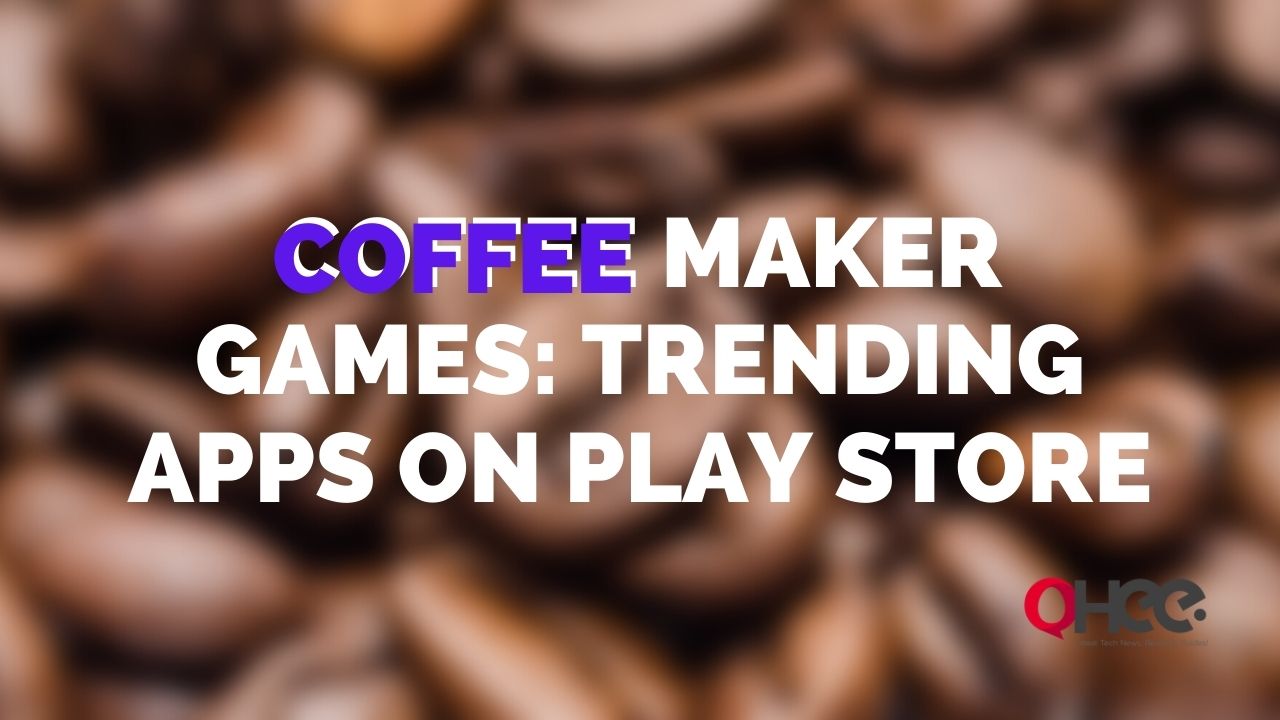 Coffee Maker Games: Trending Apps on Play Store