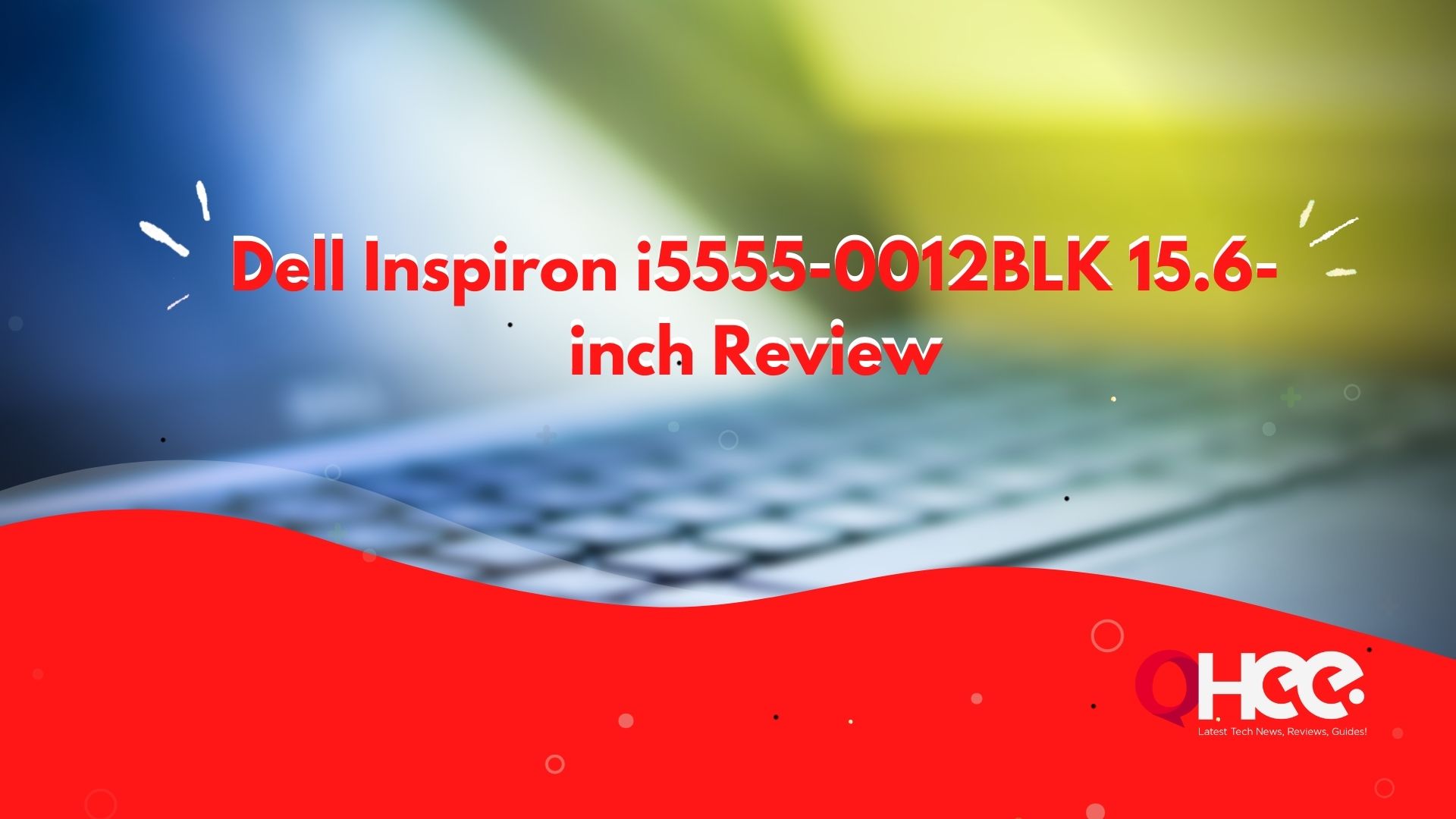 Dell Inspiron i5555 Review – A Powerful Laptop