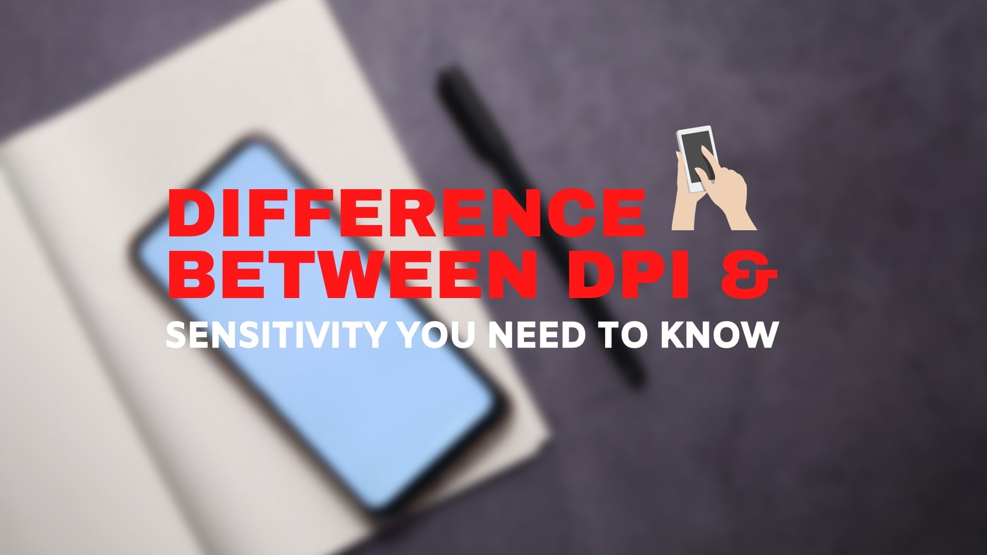 Difference Between DPI and Sensitivity You Need to Know