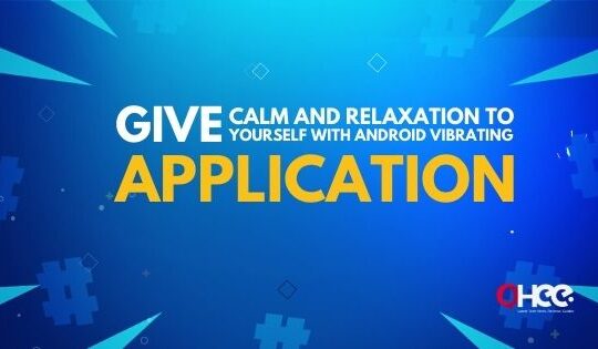 Give Calm and Relaxation to yourself with Android Vibrating App [2022]