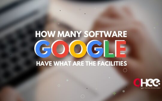 How Many Software Google Have and What are The Facilities