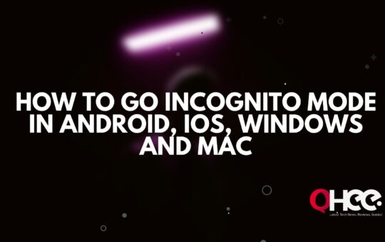 How to Go Incognito Mode in Android, IOS, Windows and Mac