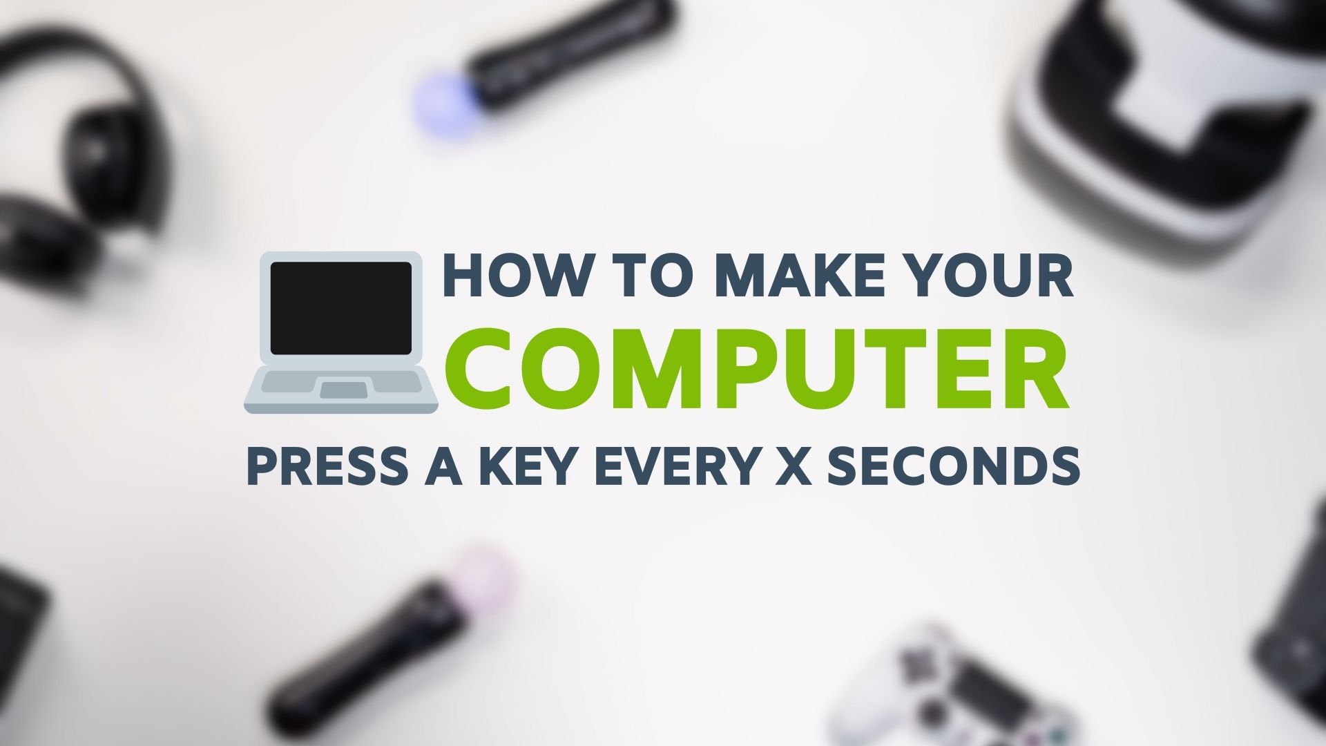 How To Make Your Computer Press A Key Every X Seconds
