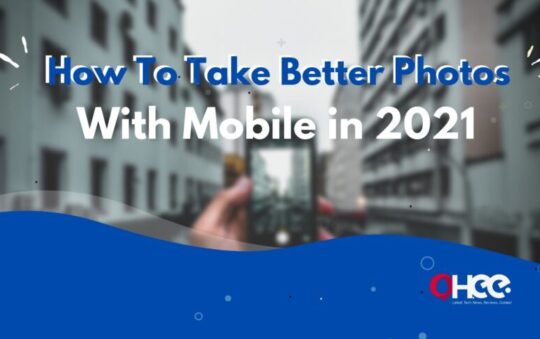 How To Take Better Photos With Mobile in 2022