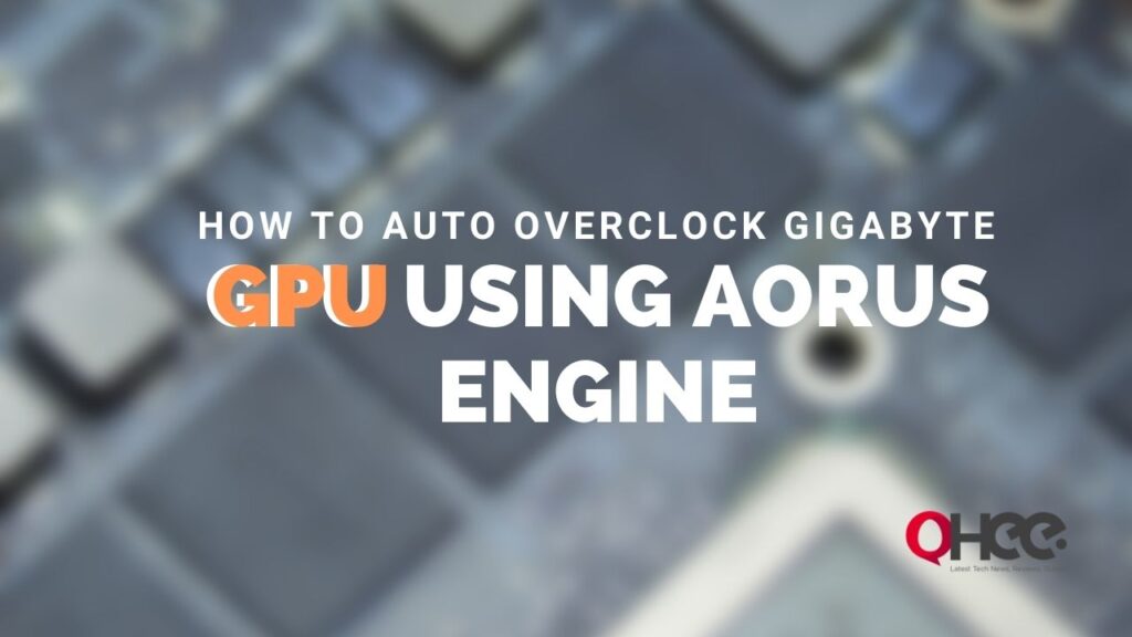 How to Auto Overclock Gigabyte GPU Using Aorus Engine oHee