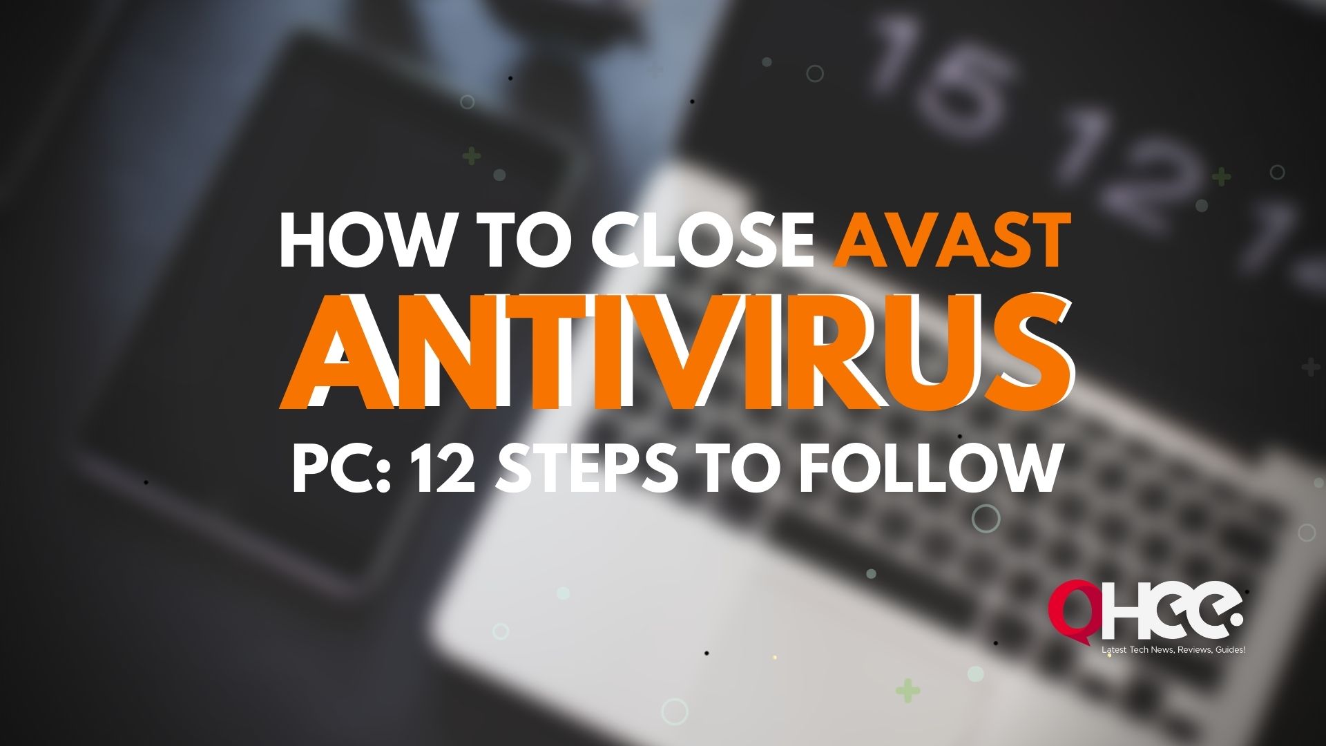 How to Close Avast Antivirus PC: 12 Steps To Follow