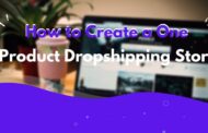 How to Create a One Product Dropshipping Store