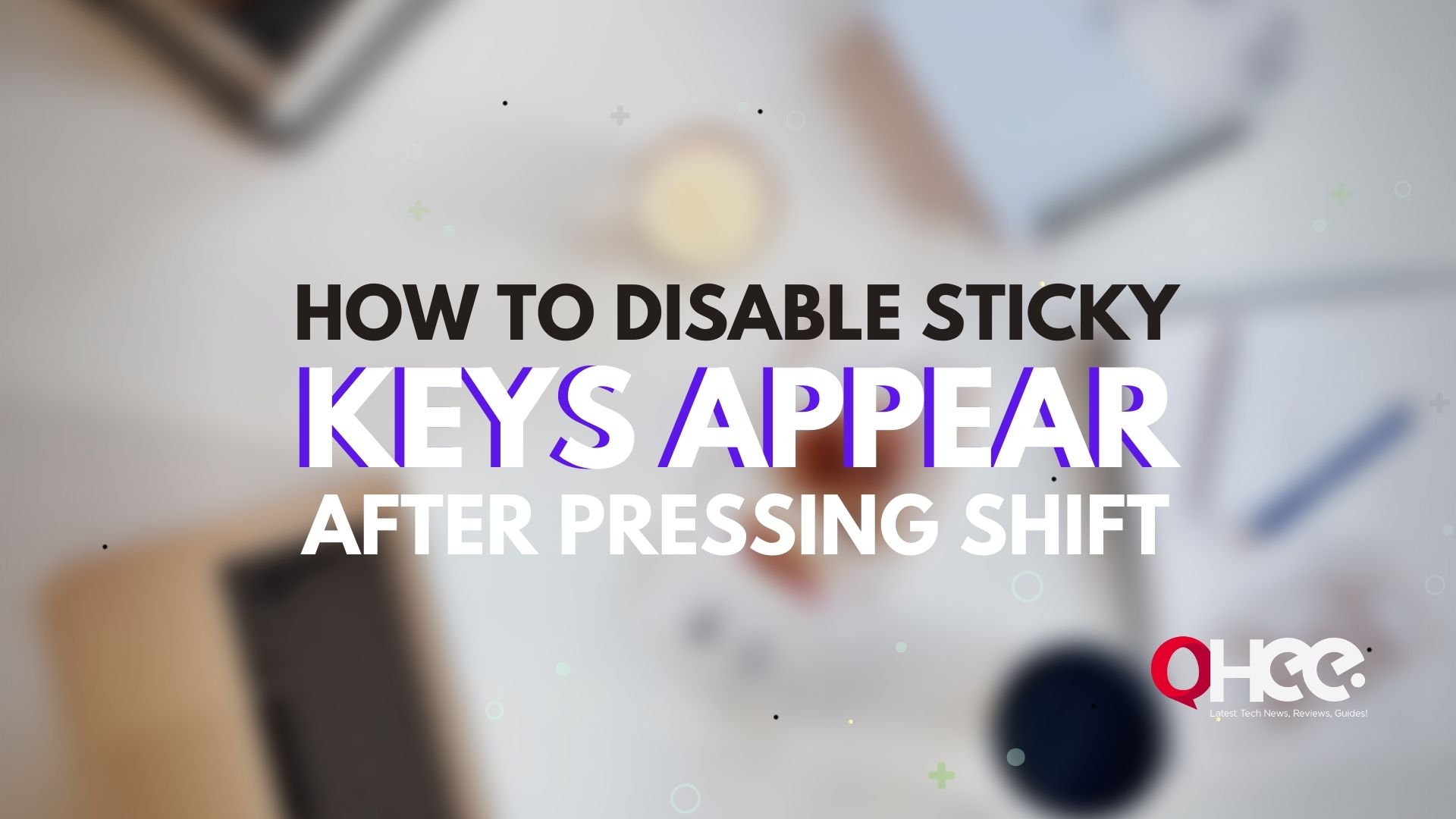 How to Disable Sticky Keys Appear After Pressing Shift