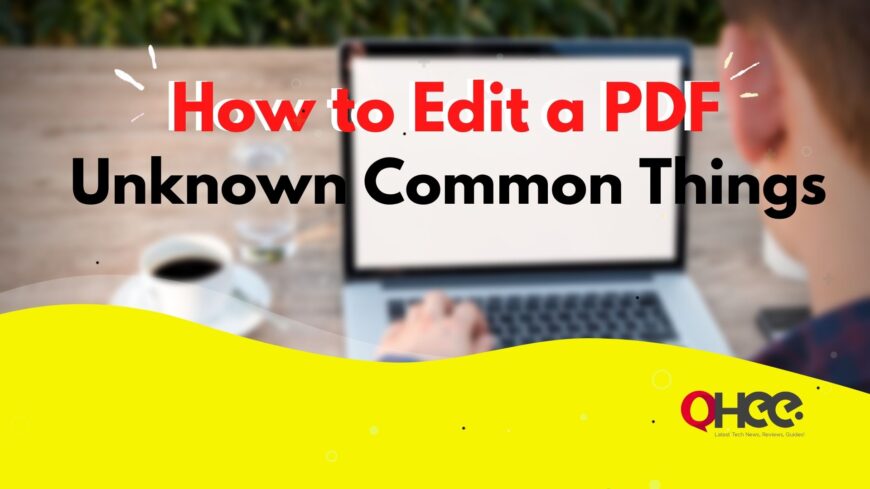 How to Edit a PDF – Unknown Common Things