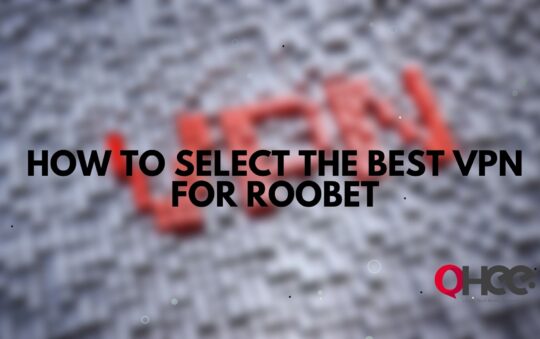 5 Best VPNs for Roobet: How to Select Best VPN for Roobet