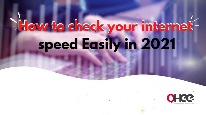 How to check your internet speed Easily in 2021