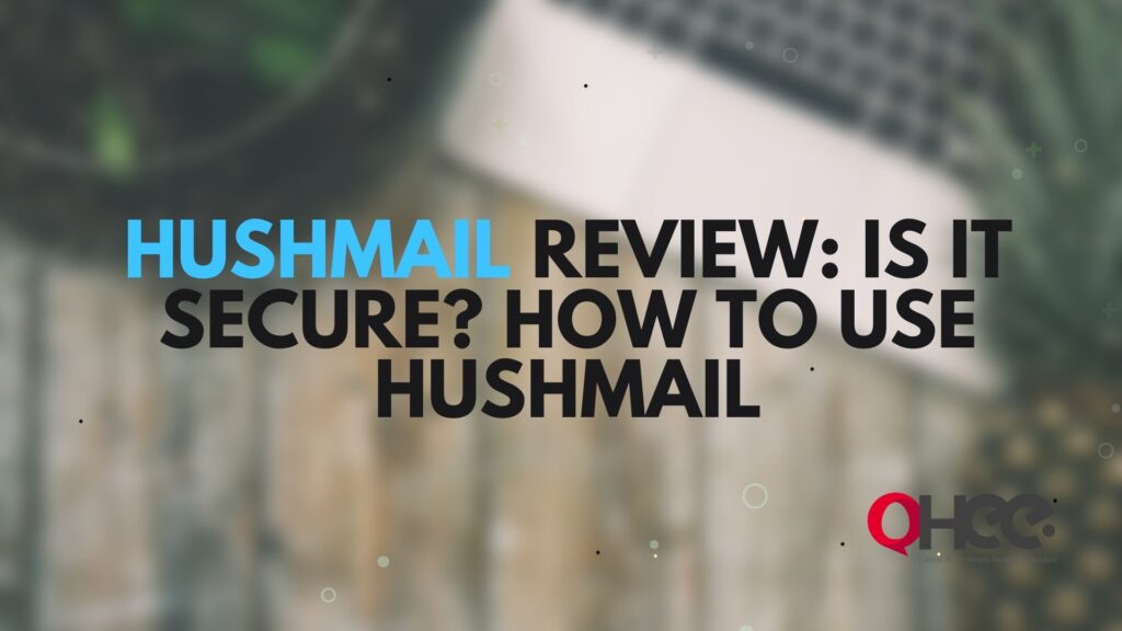 Hushmail Review Is it secure? How to Use Hushmail oHee