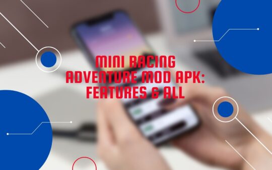 Mini Racing Adventure Mod Apk: Features & All