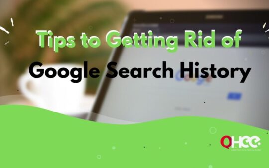 Tips to Getting Rid of Google Search History