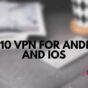 VPN for Android and iOS