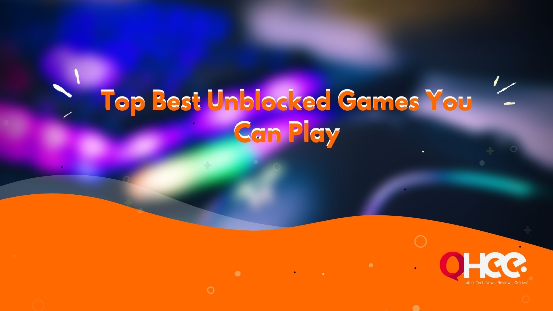 Top Best Unblocked Games You Can Play In 2022